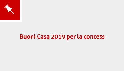 Buoni Casa 2019 per la concessione di 25mila per l'acquisto della prima abitazione
